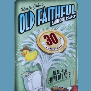 Uncle John's OLD FAITHFUL 30th Anniversary Bathroom Reader