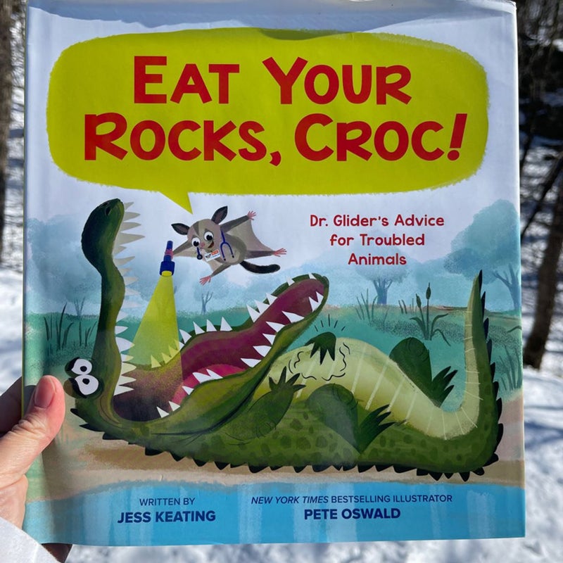 Eat Your Rocks, Croc!: Dr. Glider's Advice for Troubled Animals