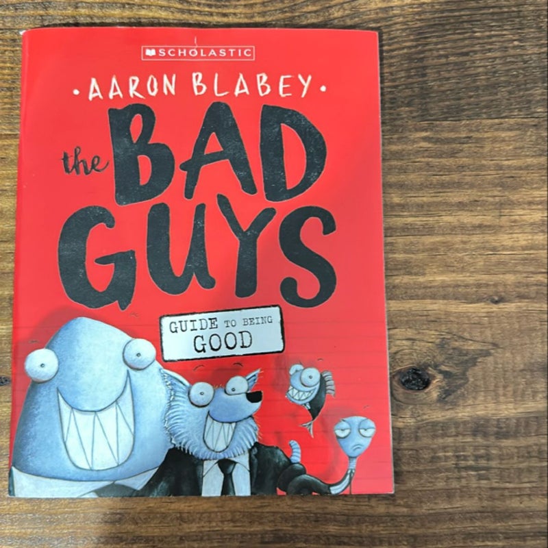 The Bad Guys Guide to Being Good