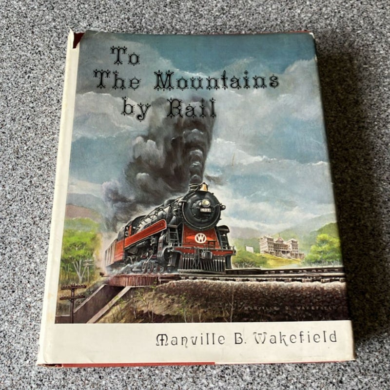 To The Mountains by Rail