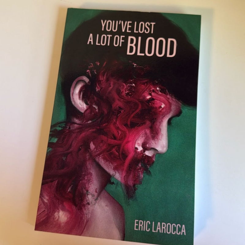 You've Lost a Lot of Blood