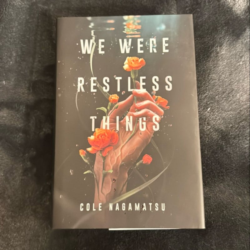 We Were Restless Things