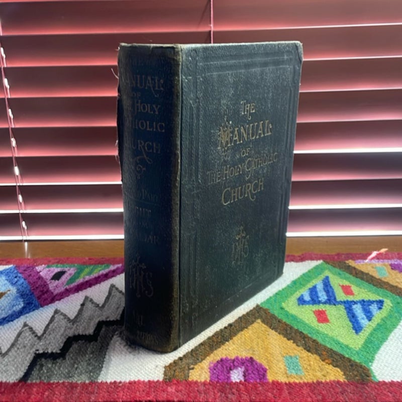The Manual of the Holy Catholic Church - Second Part: Light From the Altar (1906, signed by Archbishop of Chicago, James Edward) 