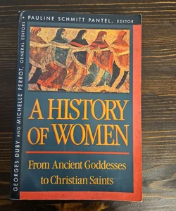 History of Women in the West, Volume I: from Ancient Goddesses to Christian Saints