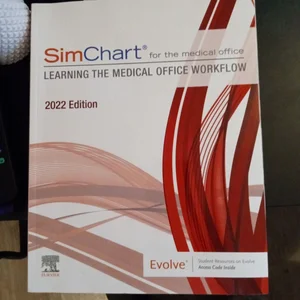 SimChart for the Medical Office:Learning the Medical Office Workflow - 2022 Edition