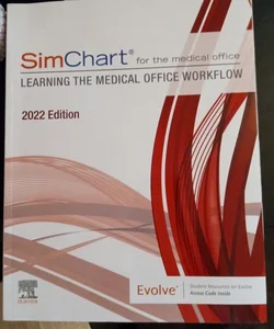 SimChart for the Medical Office:Learning the Medical Office Workflow - 2022 Edition
