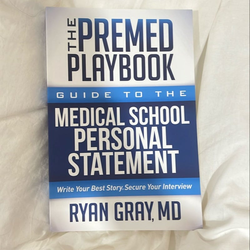 The Premed Playbook: Guide to the Medical School Personal Statement