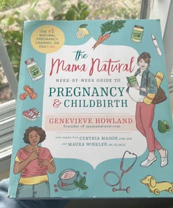 The Mama Natural Week-By-Week Guide to Pregnancy and Childbirth