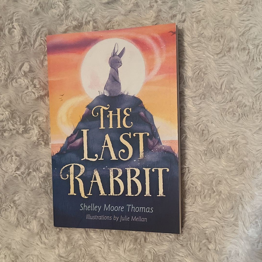 The Last Rabbit by Shelley Moore Thomas