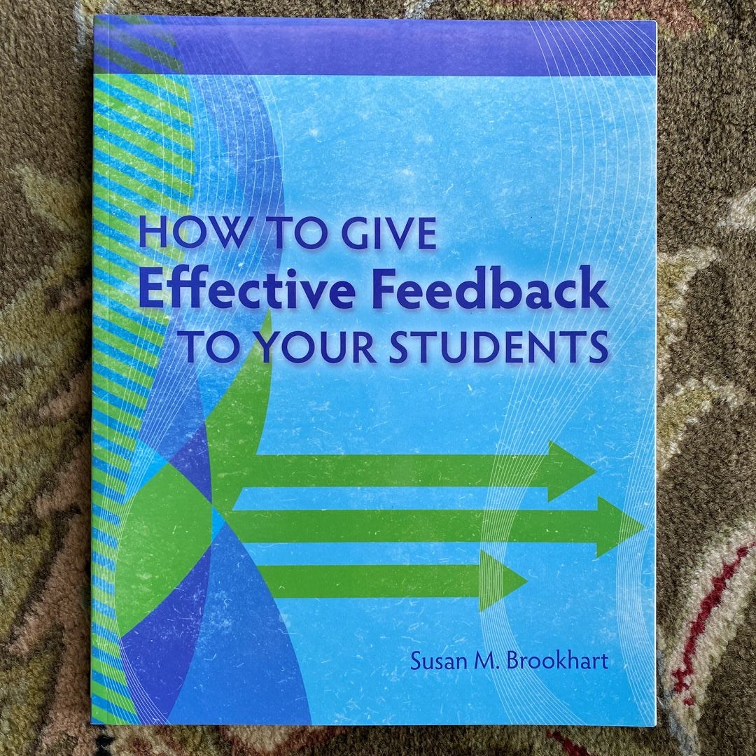 How To Give Effective Feedback To Your Students By Susan M. Brookhart ...