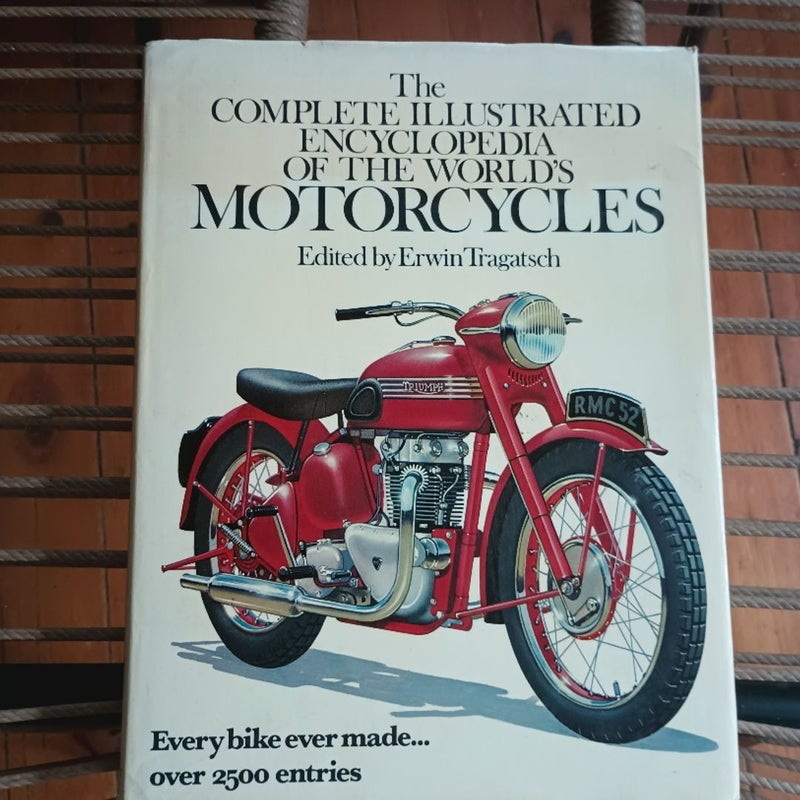 The Complete Illustrated Encyclopedia of the Worlds Motorcycles