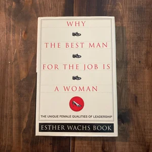 Why the Best Man for the Job Is a Woman