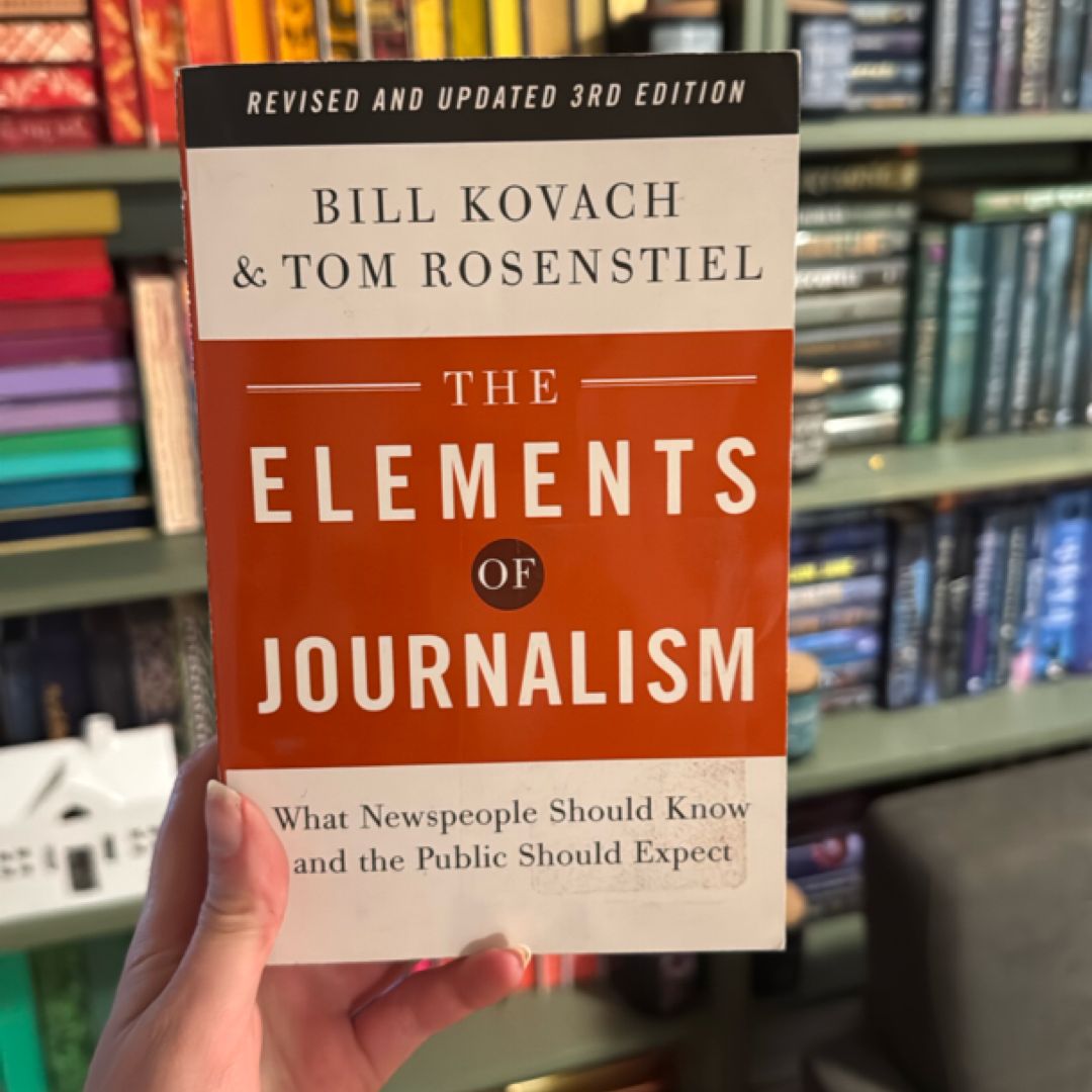 The Elements of Journalism, Revised and Updated 3rd Edition