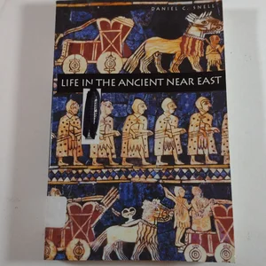 Life in the Ancient near East, 3100-332 B. C. E.
