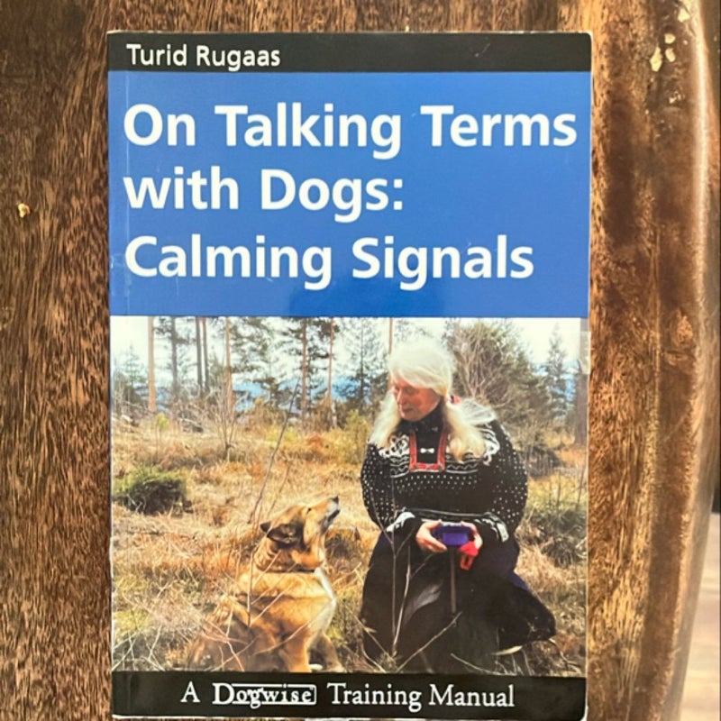 On Talking Terms with Dogs: Calming Signals