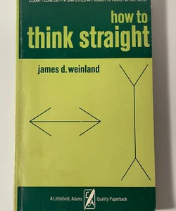 How to Think Straight by James D. Weinland (Trade Paperback, 1966)