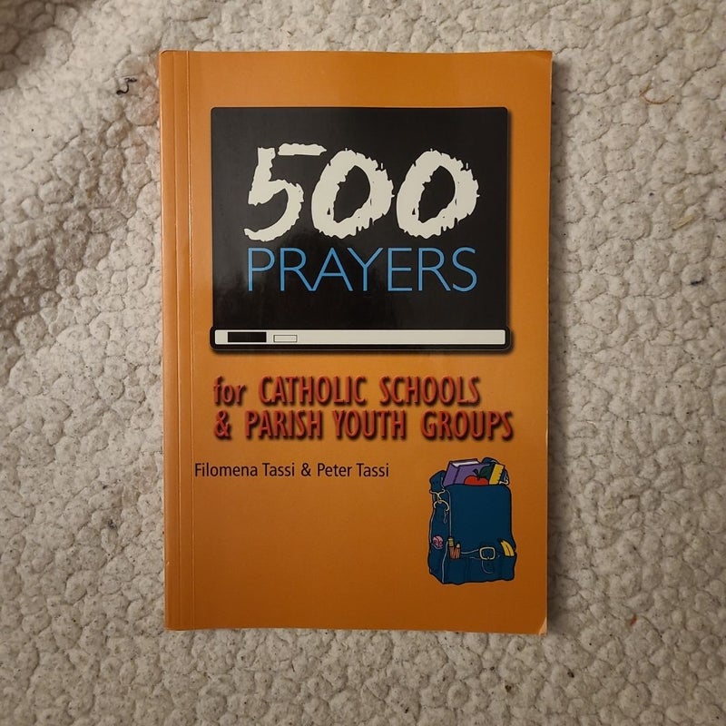 500 Prayers for Catholic Schools and Parish Youth Groups