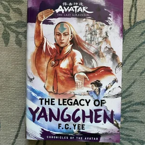 Avatar, the Last Airbender: the Legacy of Yangchen (Chronicles of the Avatar Book 4)