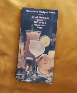 Benson & Hedges presents Drink Recipes from 100 of the Greatest Bars