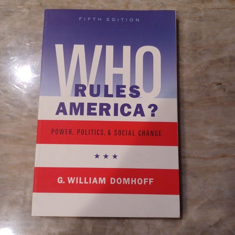 Who Rules America? Power, Politics, and Social Change