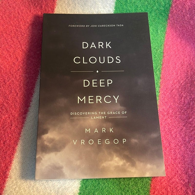 Dark Clouds, Deep Mercy