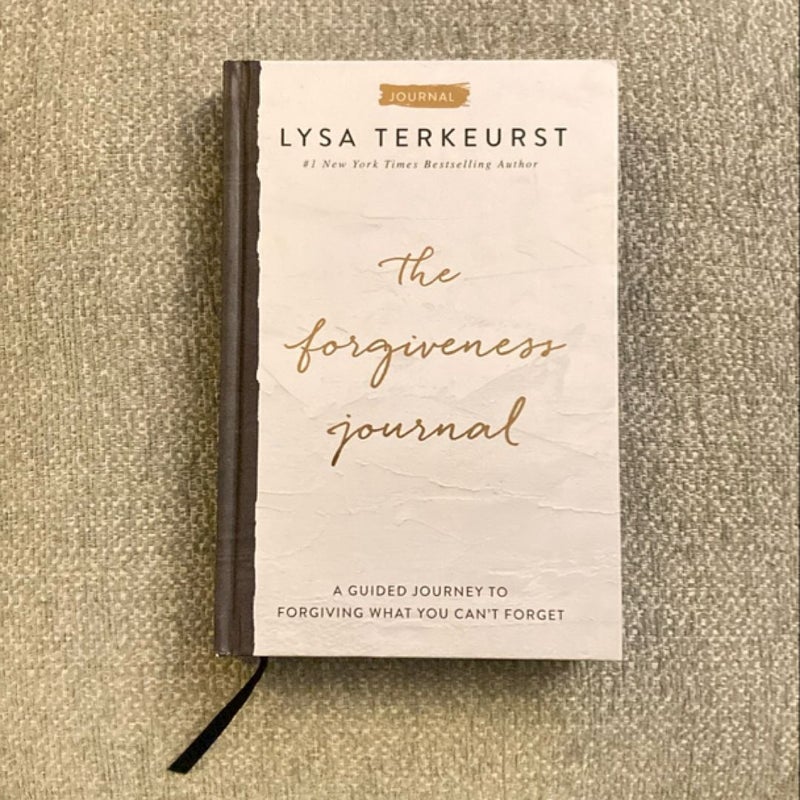 The Forgiveness Journal: a Guided Journey to Forgiving What You Can't Forget