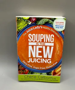 Souping Is the New Juicing