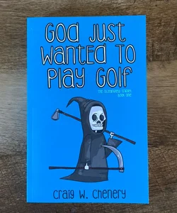 God Just Wanted to Play Golf