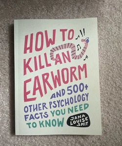 How to Kill an Earworm