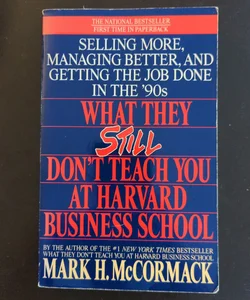 What They Still Don't Teach You at Harvard Business School