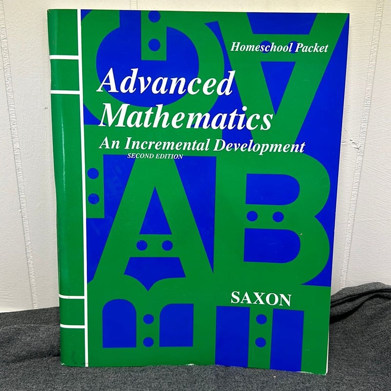 Advanced Mathematics: an Incremental development (2nd ed; Homeschool Packet)