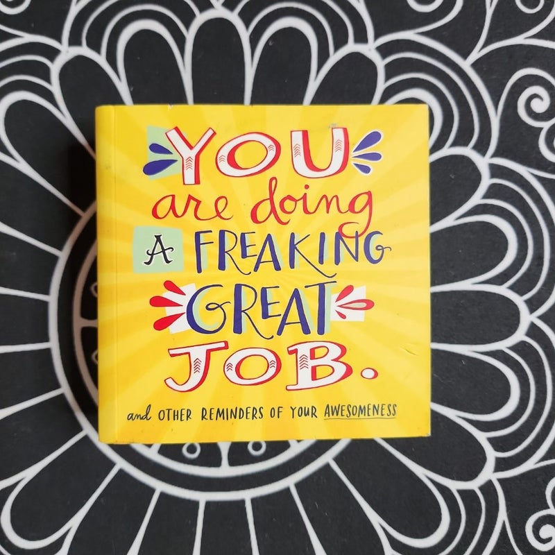 You Are Doing a Freaking Great Job