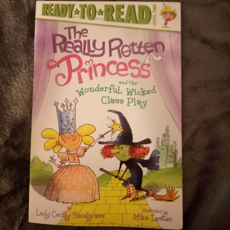 The Really Rotten Princess and the Wonderful, Wicked Class Play by Lady ...