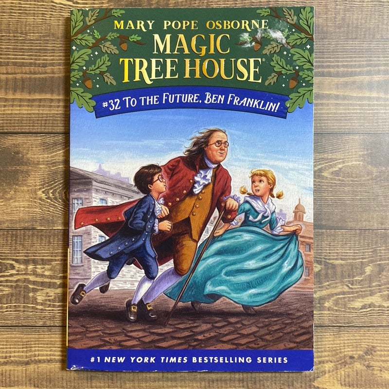 To the Future, Ben Franklin! (Magic Tree House #32)