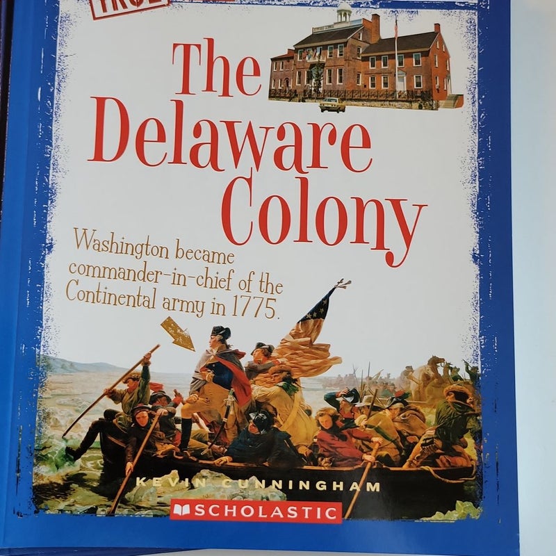 The Delaware Colony (a True Book: the Thirteen Colonies)