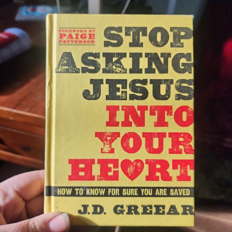 Stop Asking Jesus into Your Heart