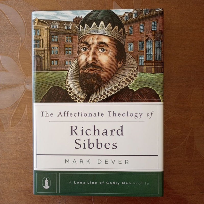 The Affectionate Theology of Richard Sibbes