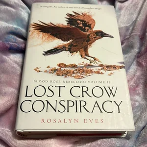 Lost Crow Conspiracy (Blood Rose Rebellion, Book 2)