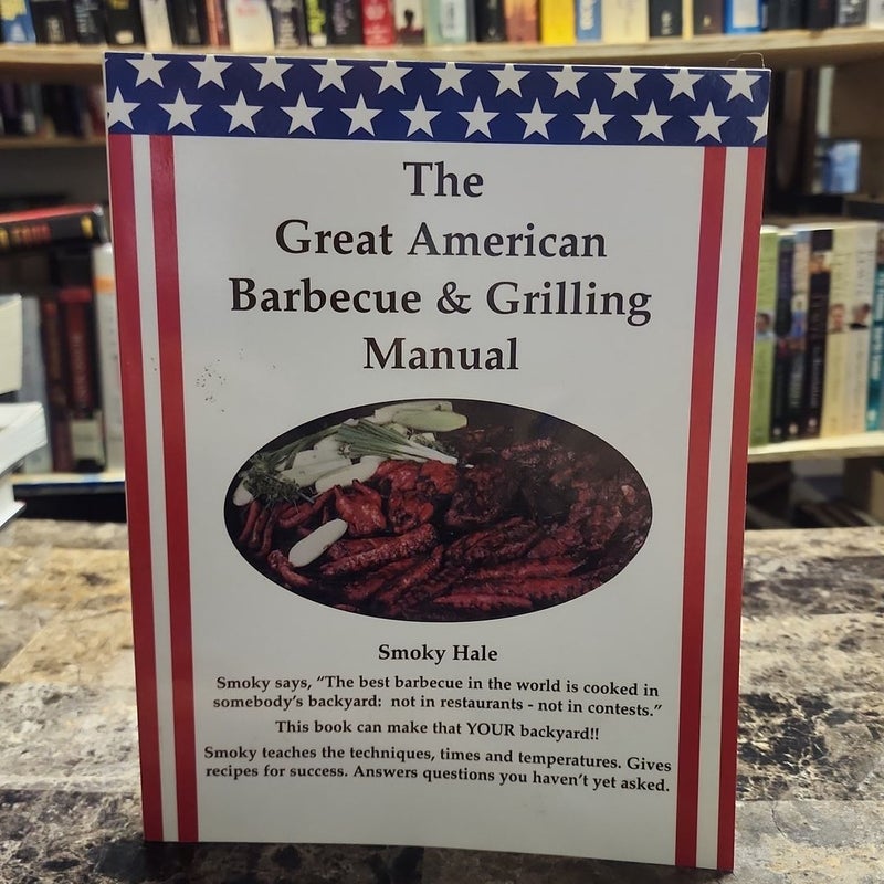 The Great American Barbecue and Grilling Manual