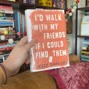 I'd Walk with My Friends If I Could Find Them