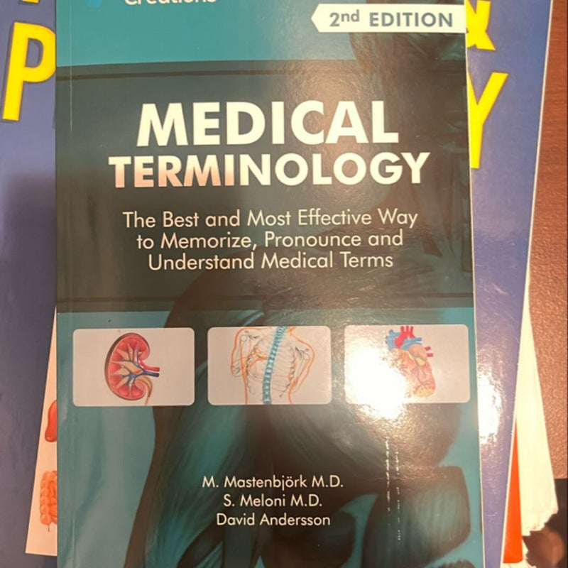 Medical Terminology: the Best and Most Effective Way to Memorize, Pronounce and Understand Medical Terms