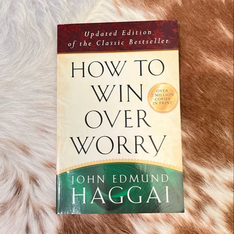 How to Win over Worry