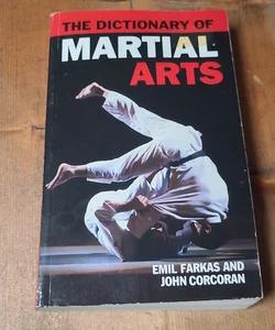 The Dictionary of Martial Arts