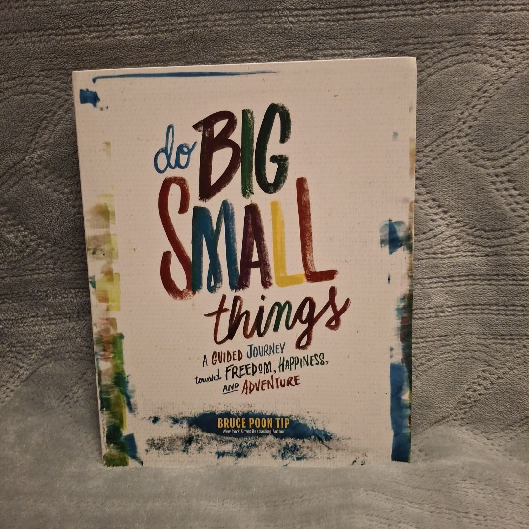 Do Big Small Things