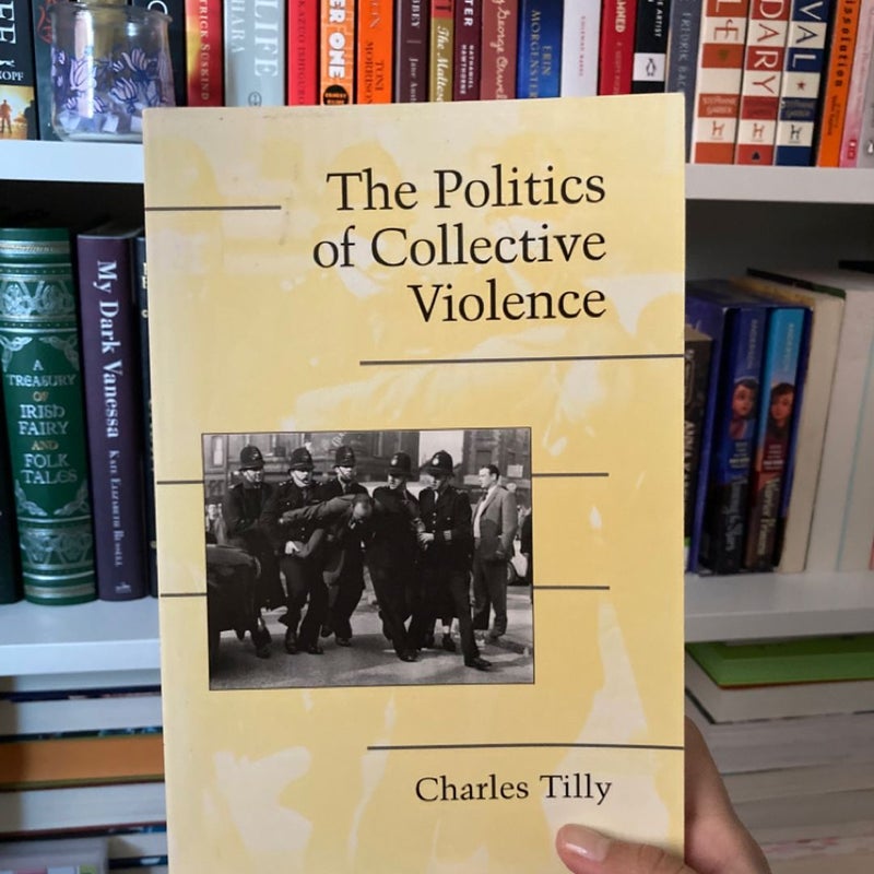 The Politics of Collective Violence