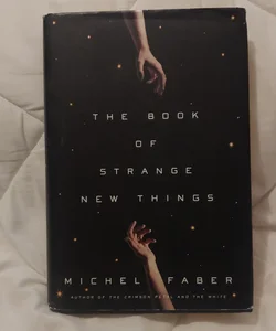 The Book of Strange New Things (First Edition)