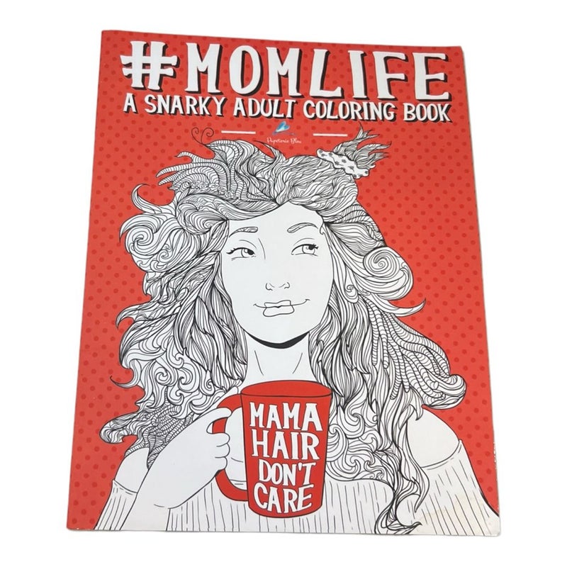 Mom Life: A Snarky Adult Coloring Book by Papeterie Bleu