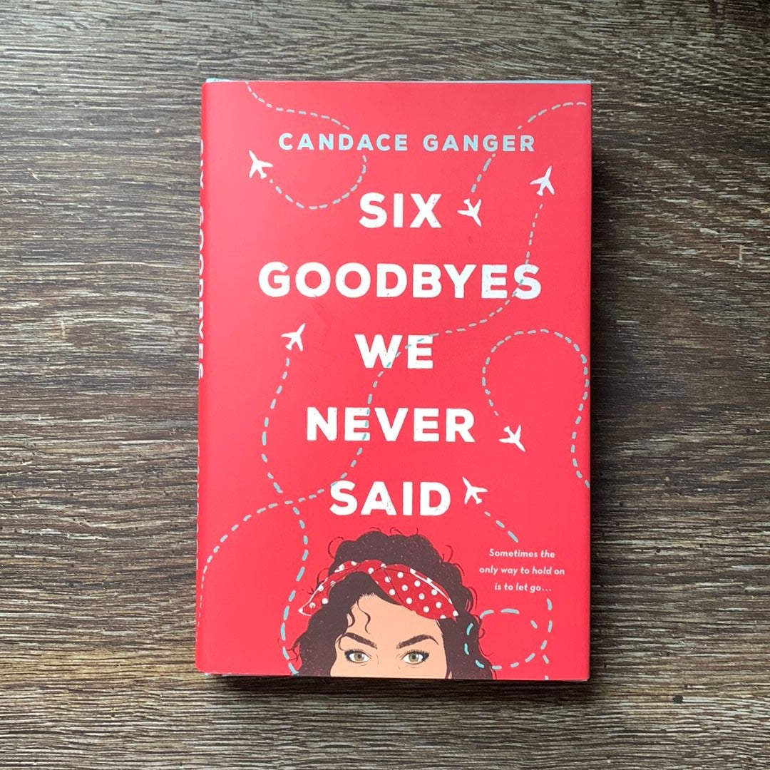 Six Goodbyes We Never Said