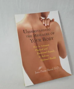 Understanding the Messages of Your Body