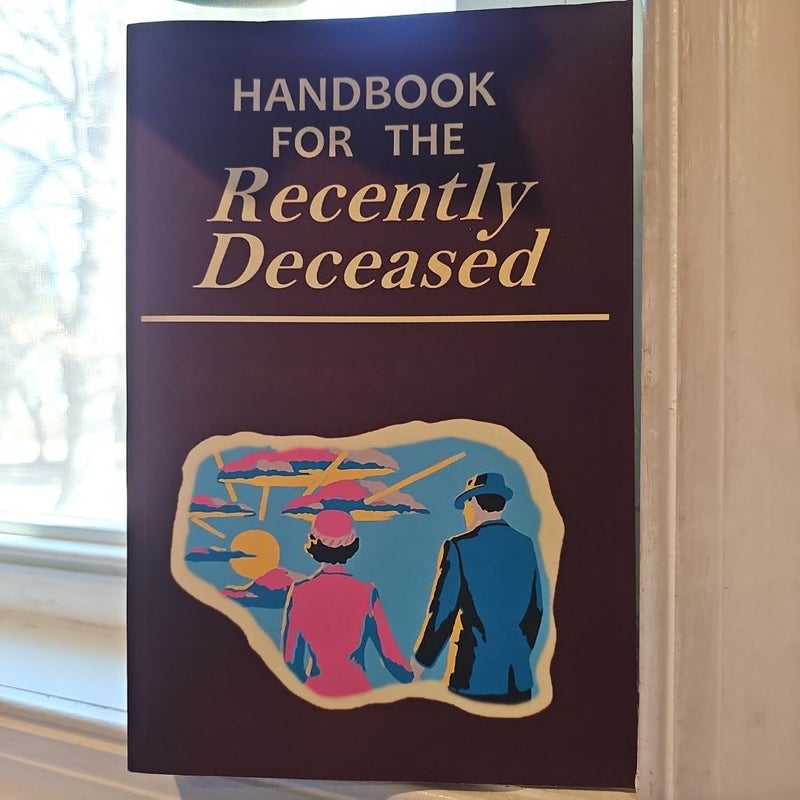 Handbook for the Recently Deceased